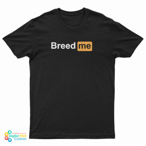 Breed Me Porn Hub Logo Parody T-Shirt