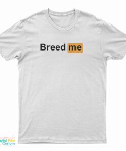Breed Me Porn Hub Logo Parody T-Shirt