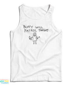 Buffy Will Patrol Tonight Tank Top