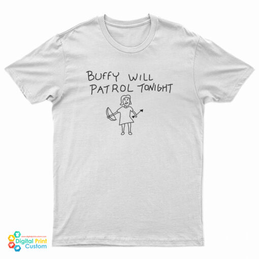 Buffy Will Patrol Tonight T-Shirt