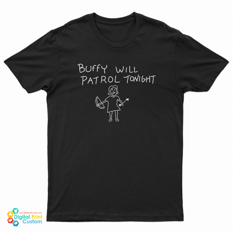 Buffy Will Patrol Tonight T-Shirt