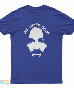 Charles Manson Die Yuppie Scum T-Shirt