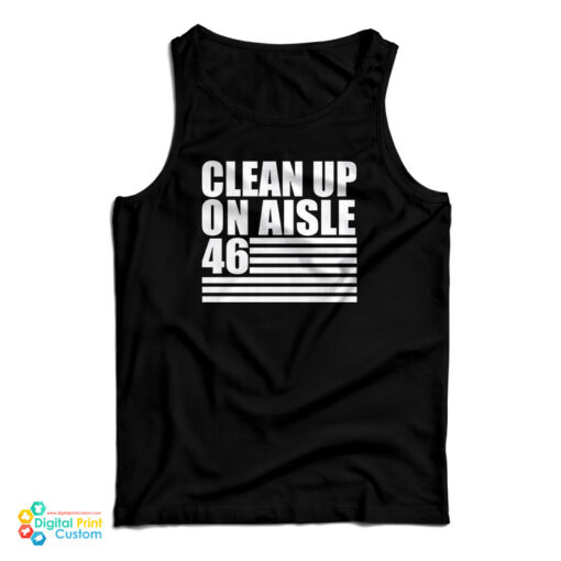 Clean Up On Aisle 46 Tank Top