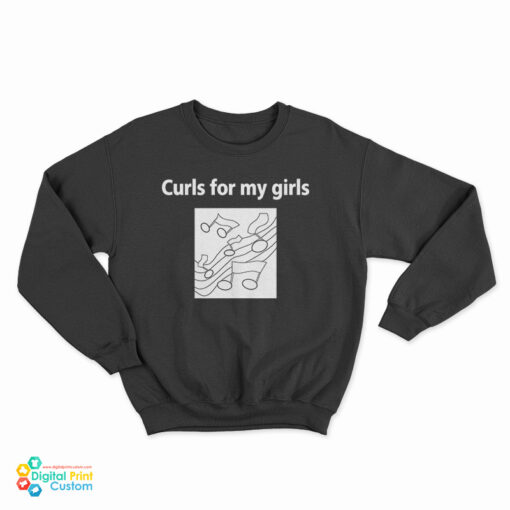 Curls For My Girls Sweatshirt