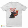 Dog Cream Y'all Mind If I Have A Good Weekend T-Shirt