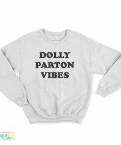 Dolly Parton Vibes Sweatshirt