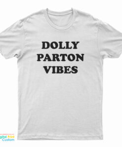 Dolly Parton Vibes T-Shirt