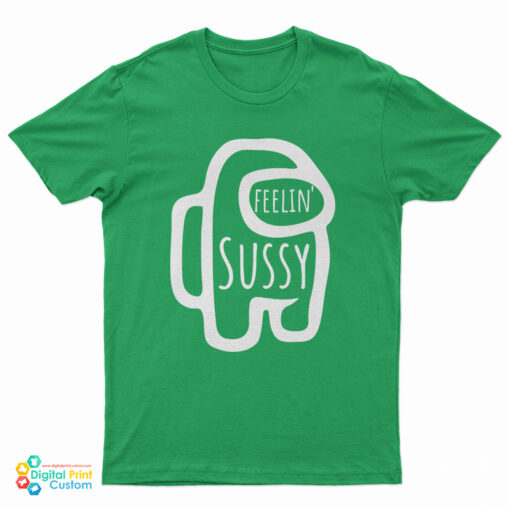 Feelin' Sussy Sus T-Shirt