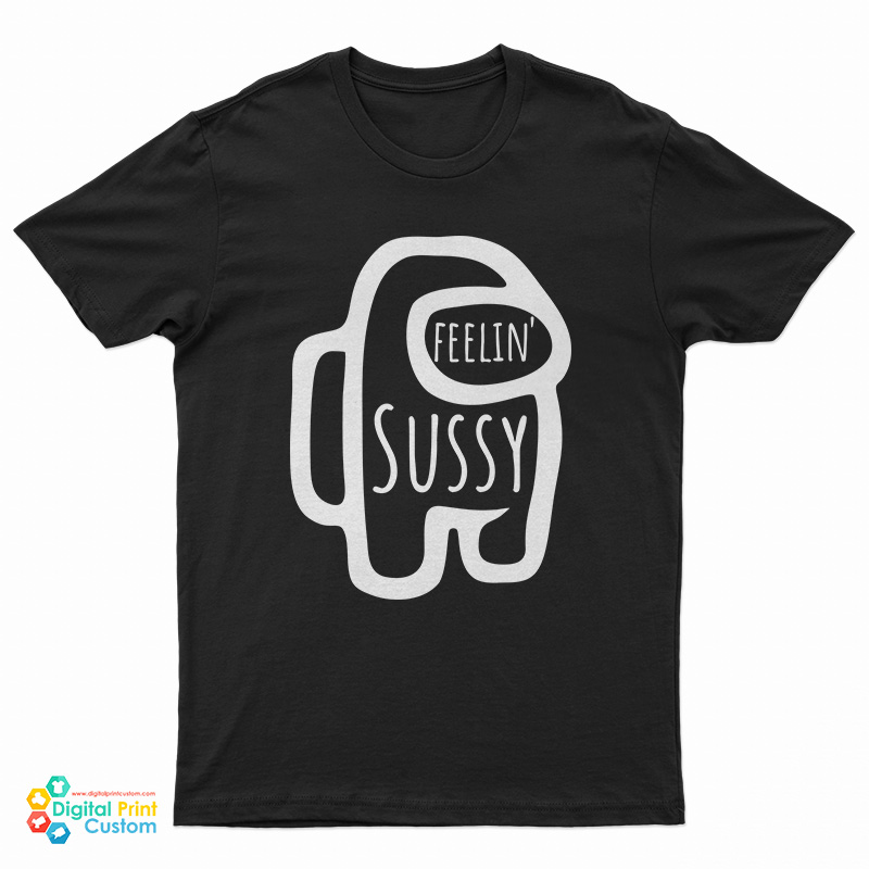 Feelin' Sussy Sus T-Shirt