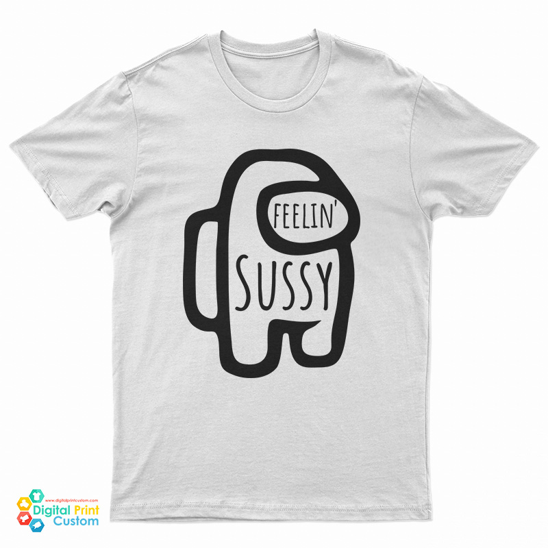 Feelin' Sussy Sus T-Shirt
