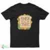 Finish Each Other's Sandwiches T-Shirt