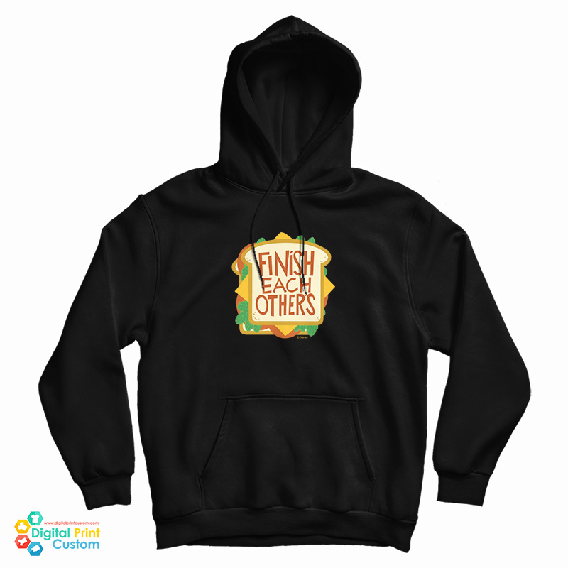 Finish Each Other's Sandwiches Hoodie