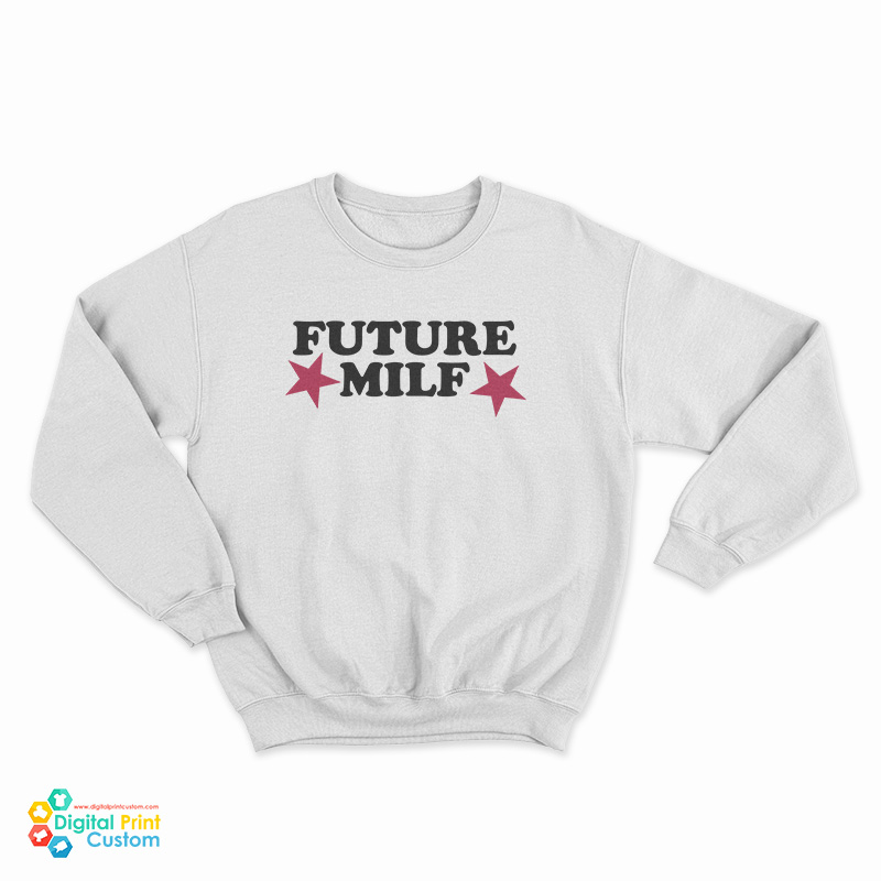 Future Milf Sweatshirt