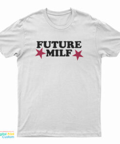 Future Milf T-Shirt
