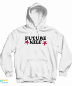 Future Milf Hoodie