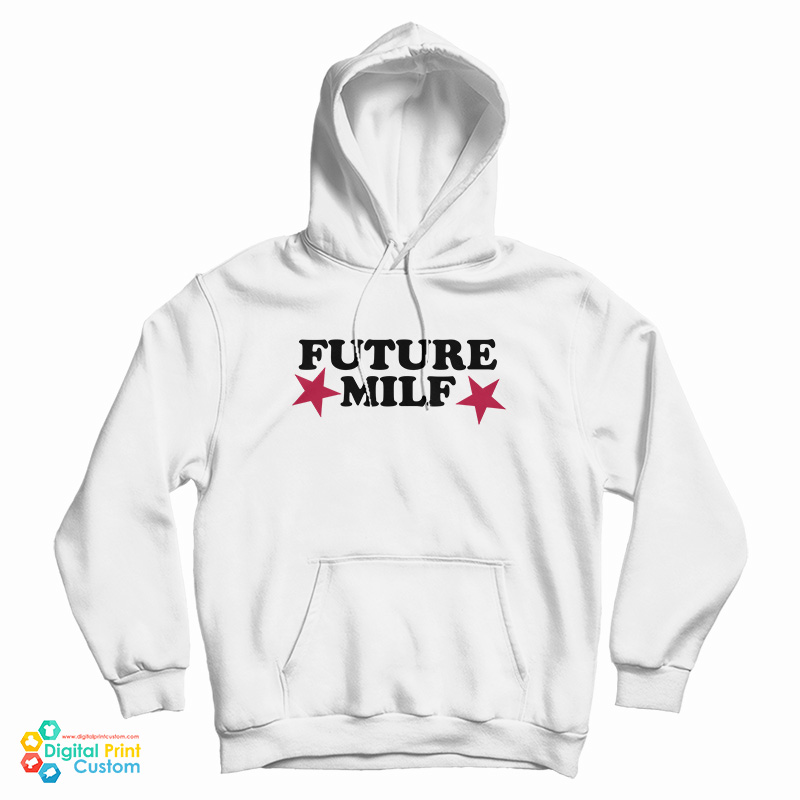 Future Milf Hoodie