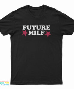 Future Milf T-Shirt