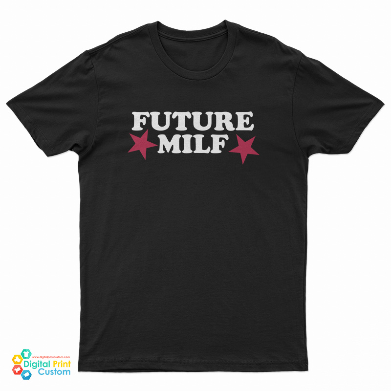 Future Milf T-Shirt