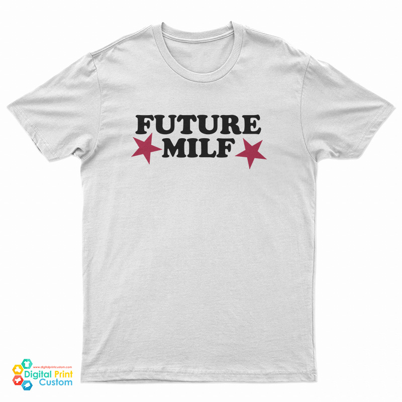 Future Milf T-Shirt