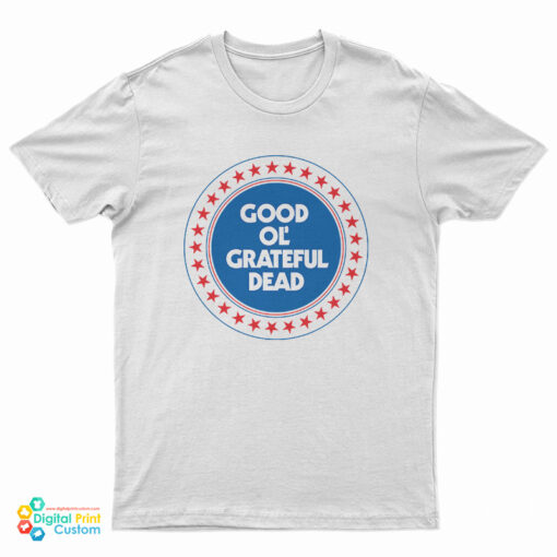 Good Almost Ol’ Grateful Dead T-Shirt
