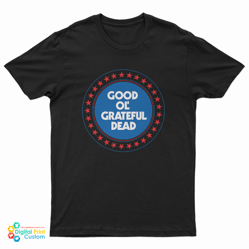 Good Almost Ol’ Grateful Dead T-Shirt