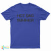 Hot Dad Summer T-Shirt