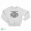 I Am Completley Normal I Am Not Insane Sweatshirt