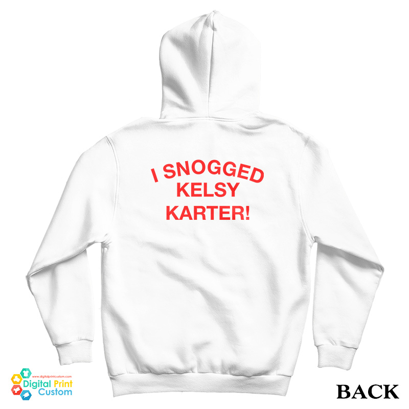 I Snogged Kelsy Karter Hoodie