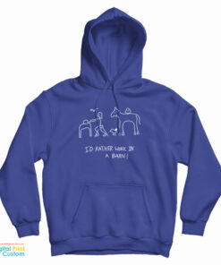 I'd Rather Work In A Barn Hoodie