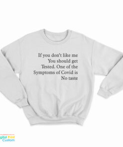If You Don’t Like Me You Should Get Tested Sweatshirt