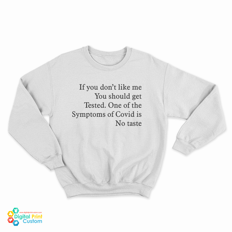 If You Don’t Like Me You Should Get Tested Sweatshirt