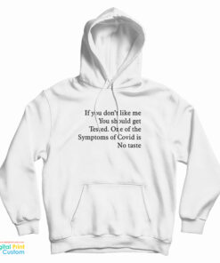 If You Don’t Like Me You Should Get Tested Hoodie