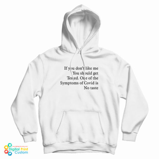 If You Don’t Like Me You Should Get Tested Hoodie