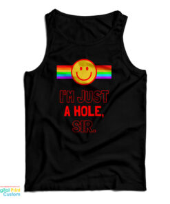 I’m Just A Hole Sir Tank Top
