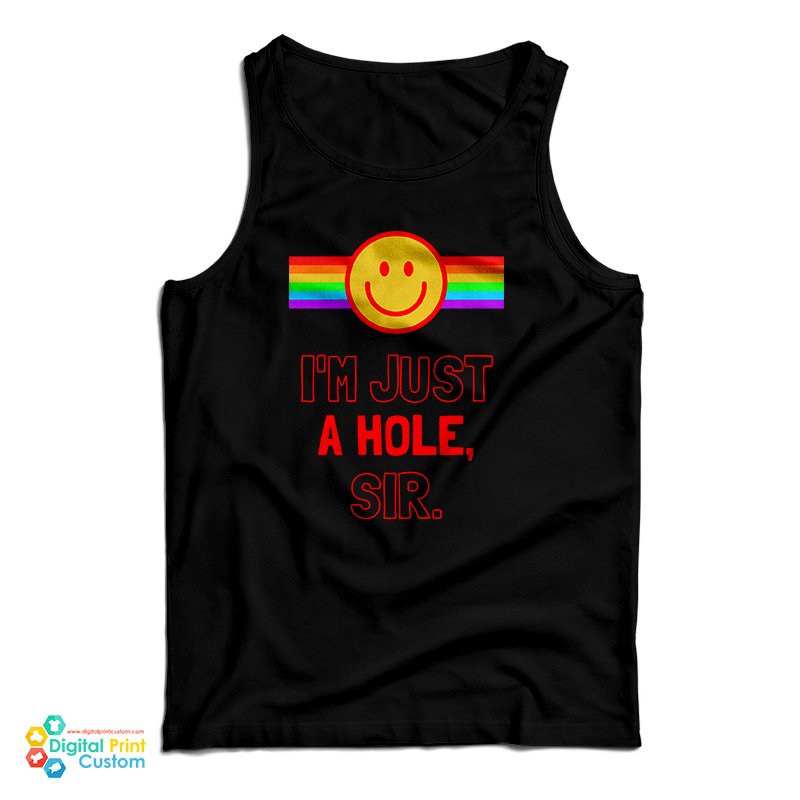 I’m Just A Hole Sir Tank Top