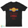 I’m Just A Hole Sir T-Shirt