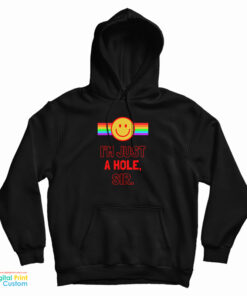 I’m Just A Hole Sir Hoodie