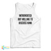 Introverted But Willing To Discuss Kink Tank Top