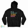 It's A Good Day To Read Banned Books Hoodie