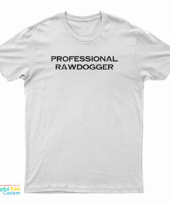 Jidion Merch Professional Rawdogger T-Shirt