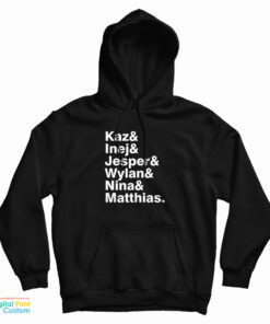 Kaz & Inej & Jesper & Wylan & Nina & Matthias Hoodie