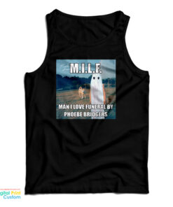MILF Man I Love Funeral By Phoebe Bridgers Tank Top