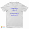 Modernity Reject Tradition Embrace T-Shirt