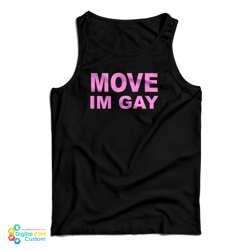 Grab It Fast Move I'm Gay Tank Top For UNISEX