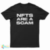 NFTS Are A Scam T-Shirt