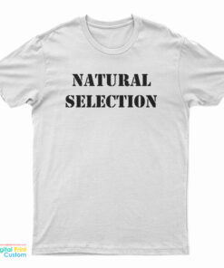 Natural Selection T-Shirt