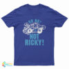 Oh No 47 Not Ricky T-Shirt