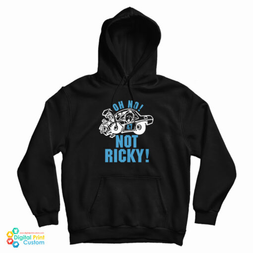 Oh No 47 Not Ricky Hoodie