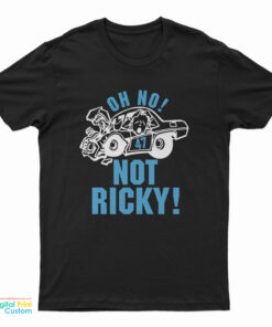 Oh No 47 Not Ricky T-Shirt