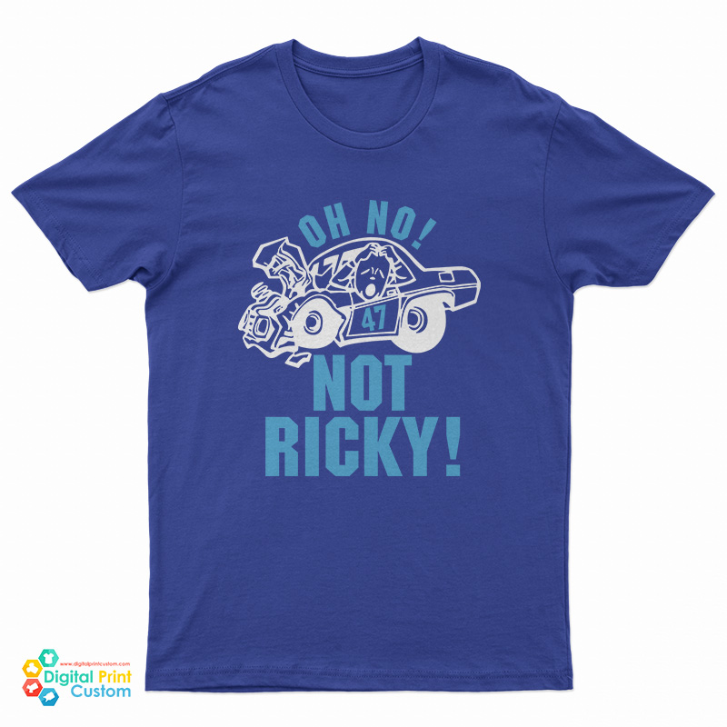 Oh No 47 Not Ricky T-Shirt